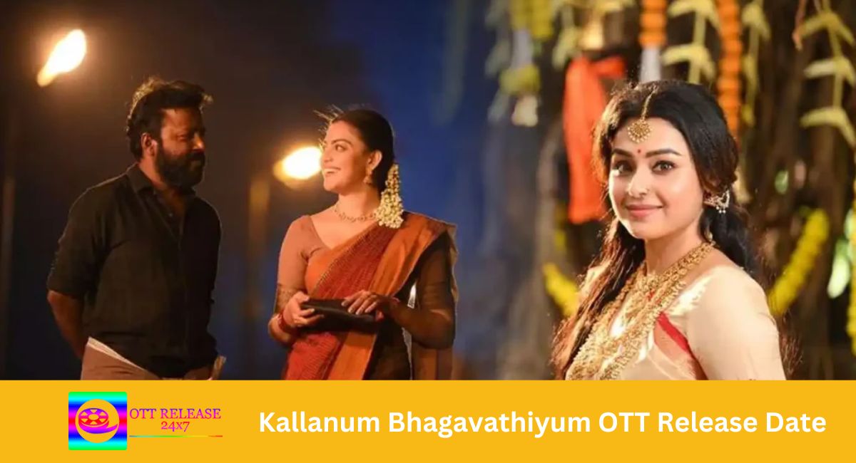 Kallanum Bhagavathiyum OTT Release Date, Platform, Cast, Trailer and More