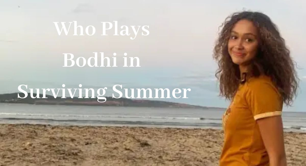 Who Plays Bodhi in Surviving Summer